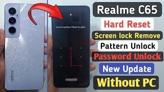 Realme C65 Hard Reset  Realme C65  RMX3910  Screen Lock Remove  Pattern Unlock without pc [upl. by Kcirreg]