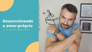 Desenvolvendo o amorpróprio [upl. by Oeram]