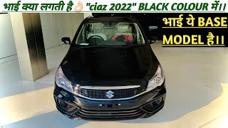 2022 ciaz वो भी BASE MODELमे BLACK COLOUR के साथFull PremiumampLuxury1500cc का पावरफुल इंजन💪 [upl. by Joshi855]