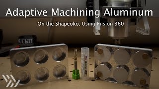 Adaptive Toolpaths for Aluminum on the Shapeoko  120 [upl. by Stahl]