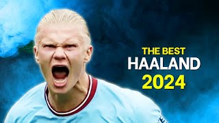 Erling Haaland 2024  The Best  Skills amp Goals [upl. by Ycam]