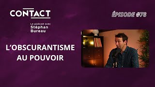 CONTACT 78  L’obscurantisme au pouvoir  Brice Perrier par Stéphan Bureau [upl. by Acsisnarf]