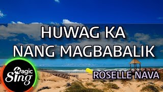 MAGICSING Karaoke ROSELLE NAVAHUWAG KA NANG MAGBABALIK karaoke  Tagalog [upl. by Beckett]