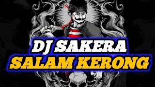 DJ SAKERA salam kerong by ZRPROJECT [upl. by Ahsimot]