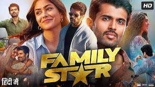 Family Star Full Movie Hd  Vijay Devarakonda  Mrunal Thakur [upl. by Nomra]