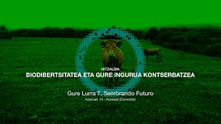 Biodibertsitatea eta gure ingurua kontserbatzea  Biodiversidad y conservación de nuestro entorno [upl. by Fillender]