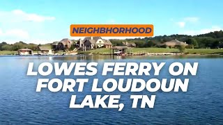 Knoxville  Ft Loudoun Lake  Lowes Ferry Lakeside Homes [upl. by Radborne]