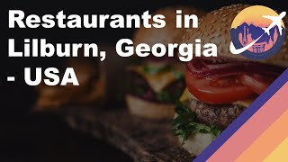 Restaurants in Lilburn Georgia  USA [upl. by Thornie]