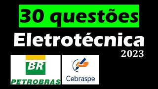 30 questões resolvidas para Técnicos em Elétrica PetrobrásCebraspe  2023 [upl. by Heller]