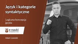 Logika Logiczna koncepcja języka Język i kategorie syntaktyczne [upl. by Essirahc]