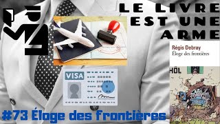 73 🛂 Éloge des frontières Régis Debray  Abolition de nos frontières intérieures👹 [upl. by Eliot]