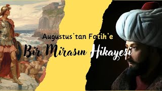 Augustusdan Fatihe Bir Mirasın Hikayesi [upl. by Wallis]