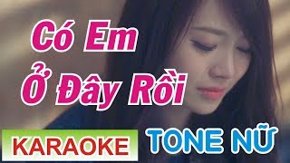 Có Em Ở Đây Rồi Karaoke Tone Nữ  Phương Thế Ngọc [upl. by Clio]