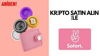 Bitcoin ve Kripto Nasıl Satın Alınır Sofort Banking Klarna ile Hemen [upl. by Josey]