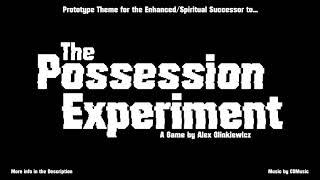 The Possession Experiment Spiritual Successor  MAIN THEME [upl. by Anivahs]