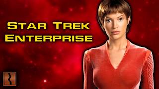 Everything You Should Know About Star Trek Enterprise [upl. by Inami458]