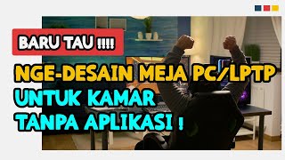 CARA DESAIN DAN MENGATUR TATA LETAKSET UP MEJA PCLAPTOP GRATIS TANPA APLIKASI [upl. by Eelsew476]