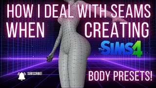 How I Deal With Seams When Creating Sims 4 Body Presets [upl. by Grof]