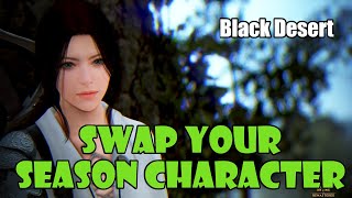 Black Desert Transfer and Duplicate Your Season Character with Fughars Time Piece Free Level 61 [upl. by Filippo]