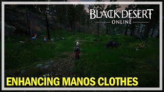 Black Desert Online  Enhancing Manos Training Clothes [upl. by Lagas365]