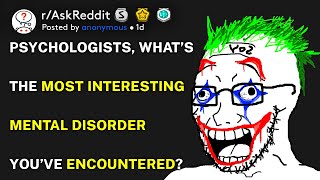 Psychologists what’s the most interesting mental disorder you’ve encountered rAskReddit [upl. by Ruhtra]