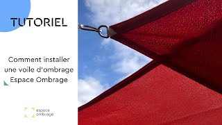 Comment installer une voile dombrage Espace Ombrage [upl. by Inalan]