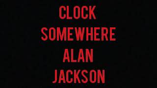 5 0 clock somewhere alan jackson slowed by 7 [upl. by Eisenberg]