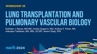 NACFC 2024  W35 Lung Transplantation and Pulmonary Vascular Biology [upl. by Nilyarg]