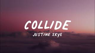 Justine Skye  Collide Lyrics [upl. by Demitria]