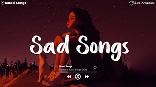 Sad Songs 😥 Sad Songs Playlist 2023 Depressing Songs Playlist 2023 That Will Make You Cry [upl. by Body200]