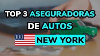 🥇 3 Mejores ASEGURADORAS DE AUTOS en NUEVA YORK USA [upl. by Cathie]