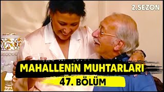 Mahallenin Muhtarları quotSevgiquot 47 Bölüm [upl. by Ileek]