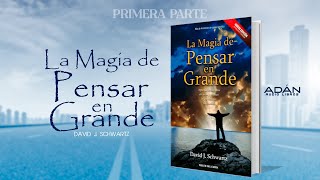 LA MAGIA DE PENSAR EN GRANDE  P1  ABAudioLibros [upl. by Edak]