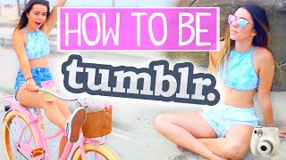 HOW TO BE TUMBLR  Sierra Furtado [upl. by Atwahs231]