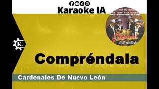 Cardenales De Nuevo León  Compréndala  Karaoke [upl. by Silvana]