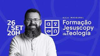 AULA INAUGURAL  FORMAÇÃO JESUSCOPY DE TEOLOGIA [upl. by Anna-Maria]