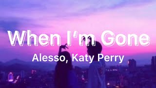 Alesso Katy Perry  When Im Gone Lyrics [upl. by Yrelav590]