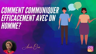 COMMENT COMMUNIQUER EFFICACEMENT AVEC UN HOMME [upl. by Flanna]