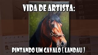 Vida de Artista Pintando um Cavalo  Landau [upl. by Anirdua182]