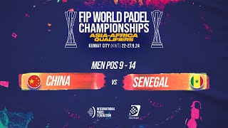 🇨🇳 CHINA vs SENEGAL 🇸🇳  Men POS 914  FIP WORLD PADEL CHAMPIONSHIPS ASIAAFRICA QUALIFIERS [upl. by Shanahan]