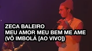 Zeca Baleiro  Meu Amor Meu Bem Meu Ame Vô Imbolá Ao Vivo [upl. by Ardnossak]