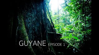 Guyane  Expédition 2018 Episode 1 [upl. by Ecnarretal]