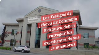 Los Testigos de Jehová de Columbia Británica deben entregar los expedientes de sus ex miembros [upl. by Doty]