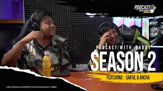 PODCAST WITH DADDY SEASON 2  SAIFUL amp ANCHA CHAMPION MPL MY S12 [upl. by Monroy]