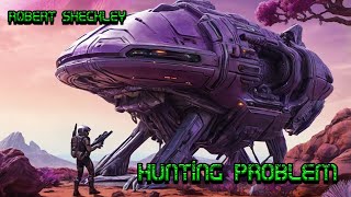 📚 Robert Sheckley – Hunting problem  🚀 Science Fiction Short Story SciFi [upl. by Nedgo891]