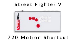 How to Hit Box 720 Motion Shortcuts  Street Fighter V [upl. by Neral]