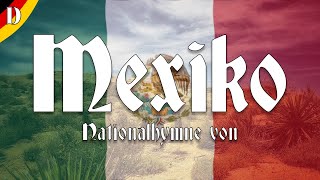 🇲🇽 Nationalhymne von Mexiko  „Mexikaner beim Ruf zum Krieg“ Liedtext auf Deutsch [upl. by Idnahs]