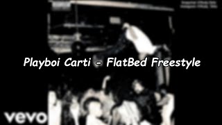 Playboi Carti  Flatbed Freestyle Offical Lyrics [upl. by Elinad47]