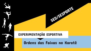 SEDSESPORTE Experimentação Esportiva  Karatê  Ordens das Faixas no Karatê [upl. by Neeven]