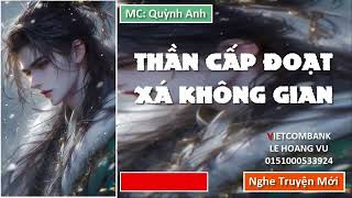 Tập 18  Thần Cấp Đoạt Xá Không Gian [upl. by Hasen]